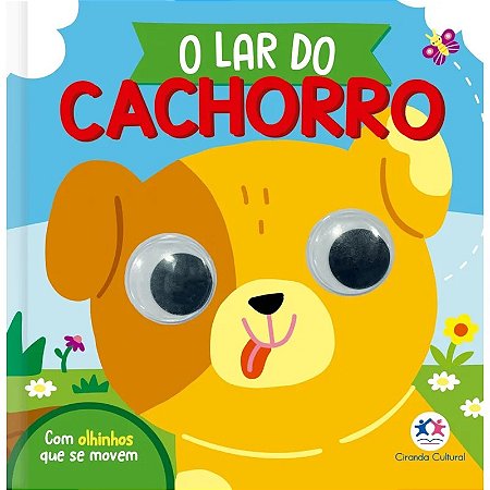 Livro Cartonado com Olhinhos - O Lar do Cachorro - Ciranda Cultural
