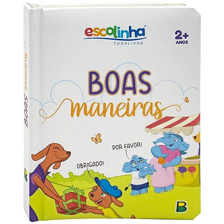 Meu Livro Fofinho - Boas Maneiras - Escolinha Todolivro