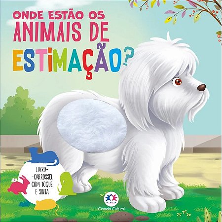 Livro Toque e Sinta - Onde Estão os Animais de Estimação?