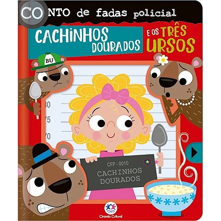 Livro Conto de Fadas Policial: Cachinhos Dourados e os Três Ursos