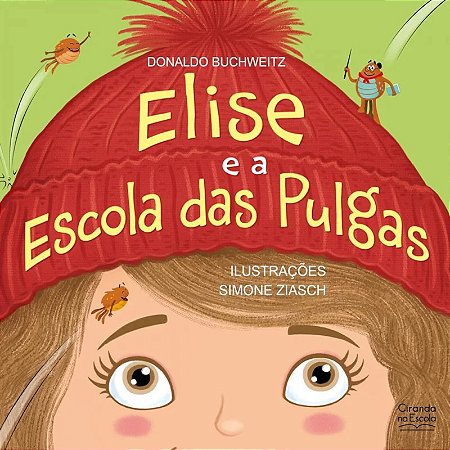 Livro Literatura Infantil - Elise e a Escola das Pulgas - Ciranda na Escola