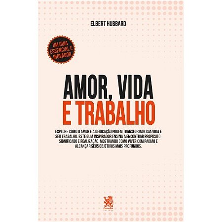 Livro Amor, Vida e Trabalho - Camelot Editora