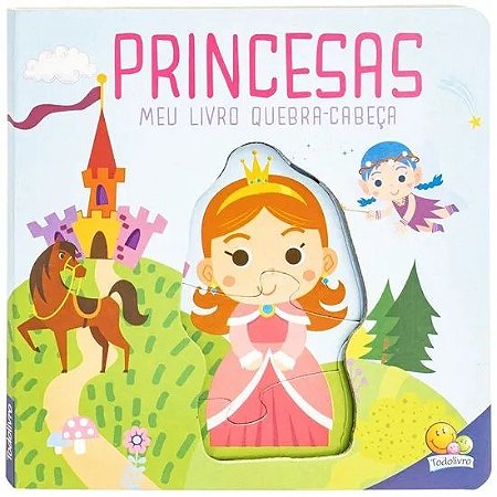 Meu Livro Quebra-Cabeça - Princesas - Editora Todolivro