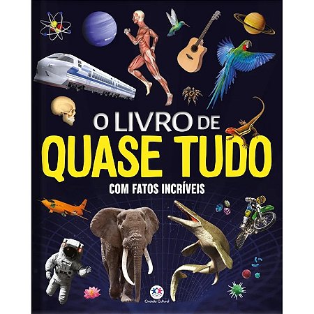 O Livro de Quase Tudo - com Fatos Incríveis - Ciranda Cultural