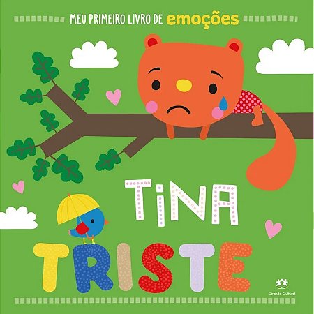 Meu Primeiro Livro de Emoções - Tina Triste - Editora Ciranda Cultural