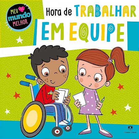 Livro Meu Mundo Melhor: Hora de Trabalhar em Equipe - Ciranda Cultural
