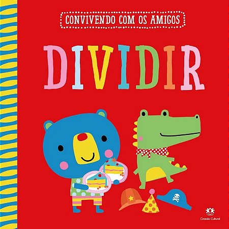 Livro Convivendo com os Amigos: Dividir - Editora Ciranda Cultural