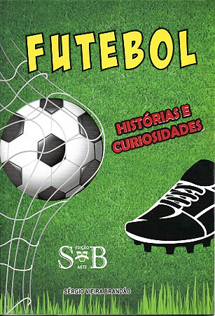 Livro Fubebol - Histórias e Curiosidades - Editora SVB