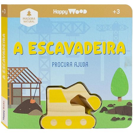 Livro Happy Wood - Amigos à Procura: A Escavadeira - Happy Books