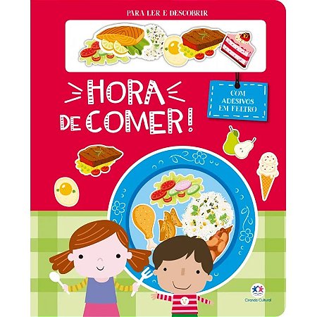 Livro Hora de Comer! - Com Adesivos em Feltro - Ciranda Cultural