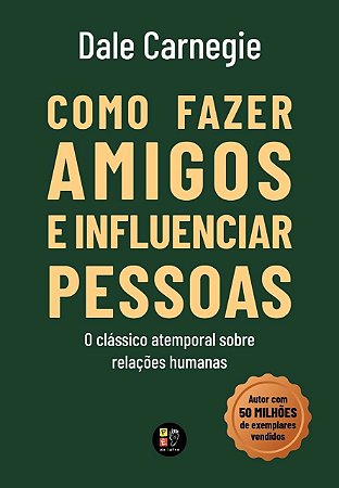 Livro Como Fazer Amigos e Influenciar Pessoas - Dale Carnegie - Pé da Letra
