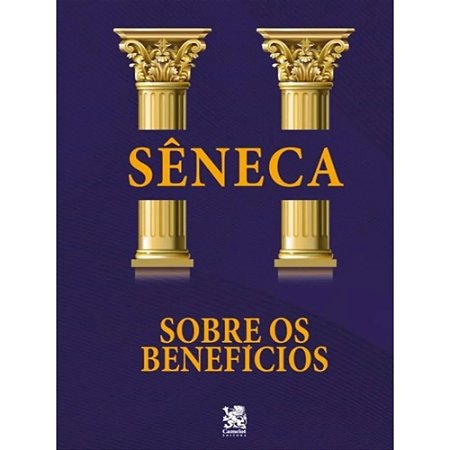 Livro Sobre os Beneficios - Sêneca - Camelot Editora