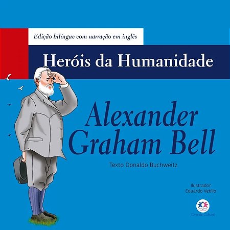 Livro Heróis da Humanidades - Alexander Graham Bell - Bilíngue