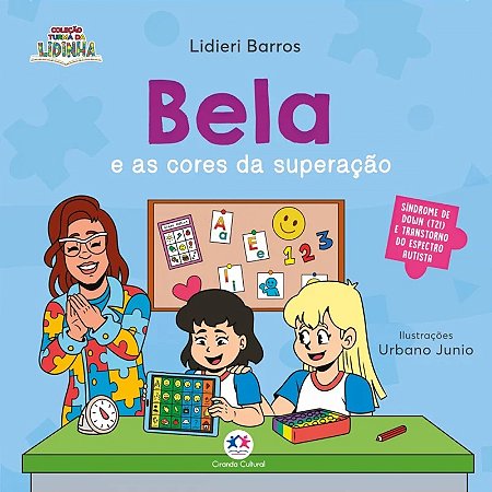Livro Literatura Infantil - Bela e as Cores da Superação (T21 e Transtorno do Espectro Autista)