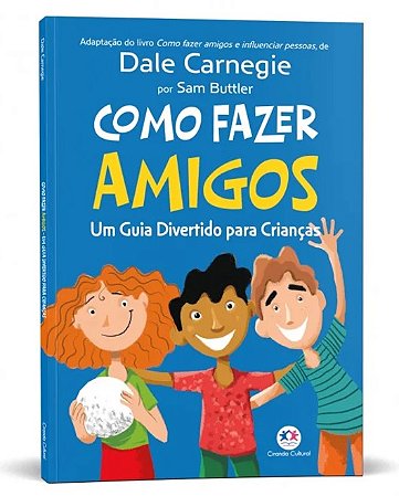 Livro Como Fazer Amigos - Um Guia Divertido para Crianças - Dale Carnagie