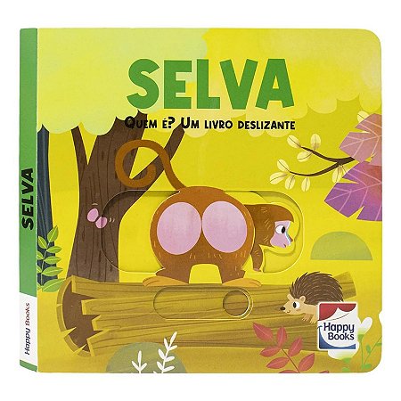 Quem É? Um Livro Deslizante - Selva - Editora Happy Books