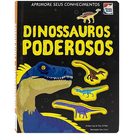Livro Aprimore Seus Conhecimentos - Dinossauros Poderosos - Happy Books