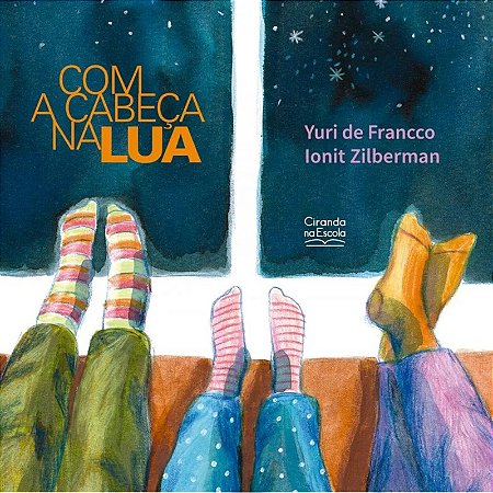 Livro Literatura Infantil - Com a Cabeça na Lua - Ciranda na Escola