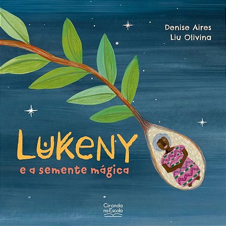 Livro Literatura Infantil - Lukeny e a Semente Mágica - Editora Ciranda Cultural