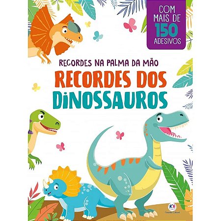Livro com Adesivos - Recordes dos Dinossauros - Editora Ciranda Cultural