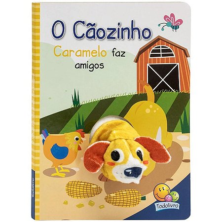 Livro Dedinhos Fantoches: O Cãozinho Caramelo faz Amigos - Editora Todolivro