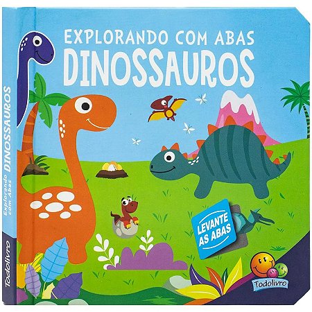 Livro Explorando com Abas: Dinossauros - Editora Todolivro