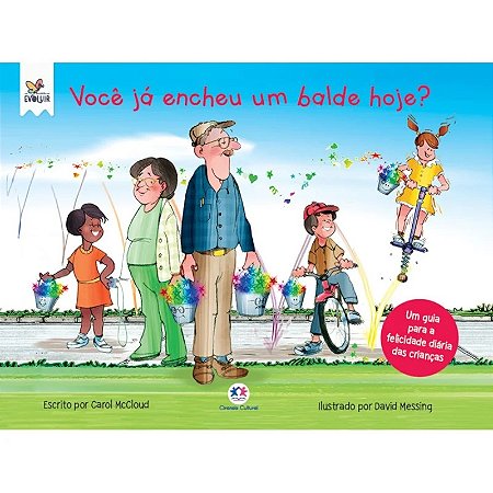 Livro Literatura Infantil Você Já Encheu um Balde Hoje? - Editora Ciranda Cultural