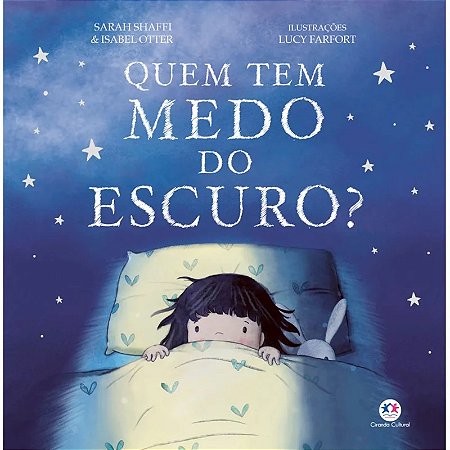 Livro Literatura Infantil - Quem Tem Medo do Escuro? - Editora Ciranda Cultural