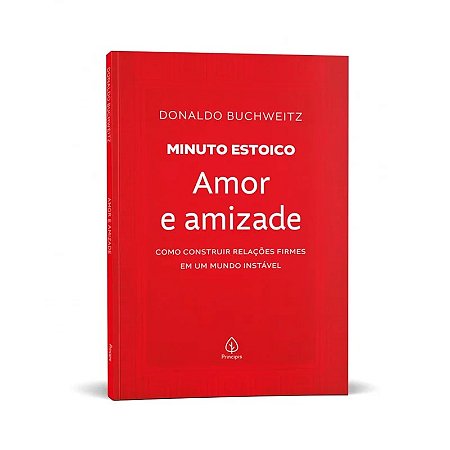 Livro Minuto Estoico: Amor e Amizade - Editora Principis