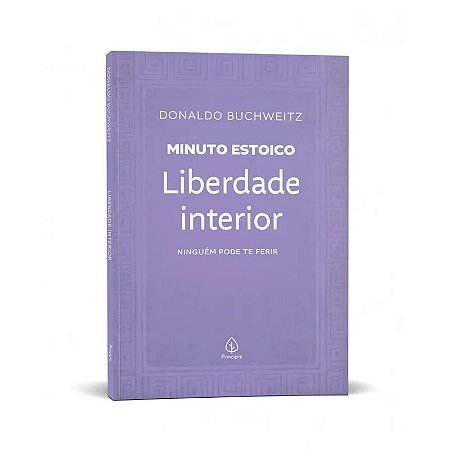 Livro Minuto Estoico: Liberdade Interior - Editora Principis