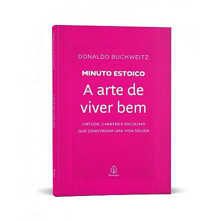 Livro Minuto Estoico: A Arte de Viver Bem - Editora Principis