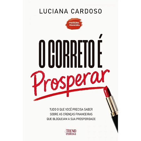 Livro O Correto é Prosperar - Trend Editora