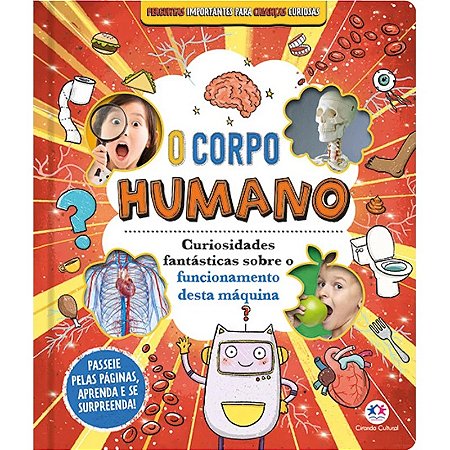 Livro Corpo Humano: Curiosidades Fantásticas Sobre o Funcionamento Desta Máquina