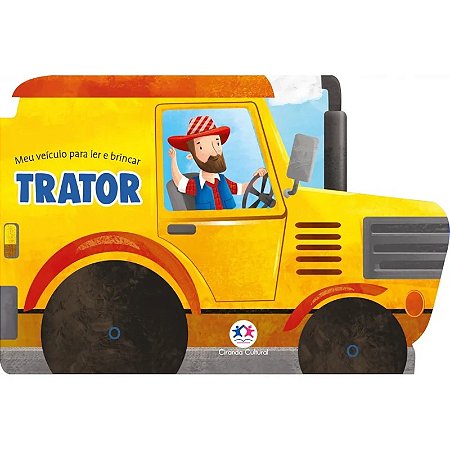 Livro Meu Veículo Para Ler e Brincar: Trator - Editora Ciranda Cultural