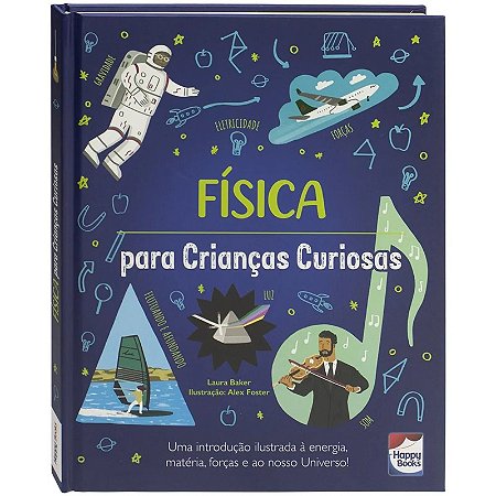 Livro Crianças Curiosas: Física - Editora Happy Books