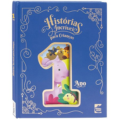 Livro Histórias Incríveis para Crianças: 1 Ano - Editora Happy Books