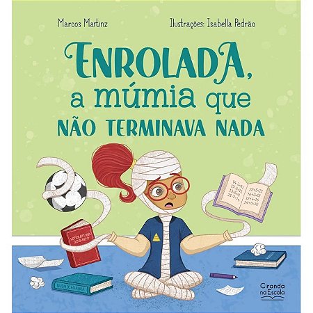 Livro Literatura Infantil - Enrolada, a Múmia que Não Terminava Nada - Ciranda na Escola