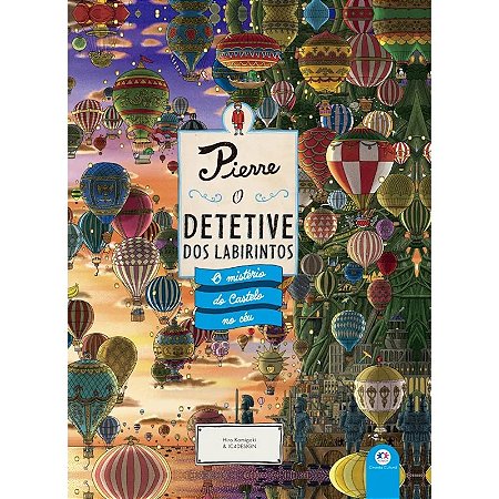 Livro Pierre - O Detetive dos Labirintos - O Mistério do Castelo no Céu - Capa Dura