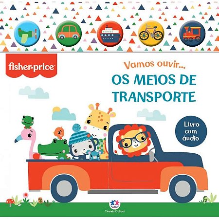 Livro Sonoro Fisher-Price: Vamos Ouvir os Meios de Transporte - Editora Ciranda Cultural