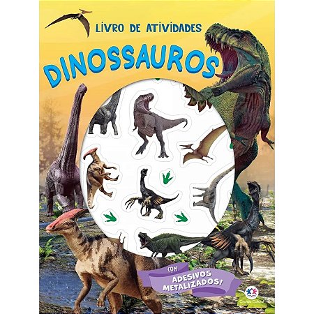 Livro de Atividades - Dinossauros - Com Adesivos Metalizados - Editora Ciranda Cultural