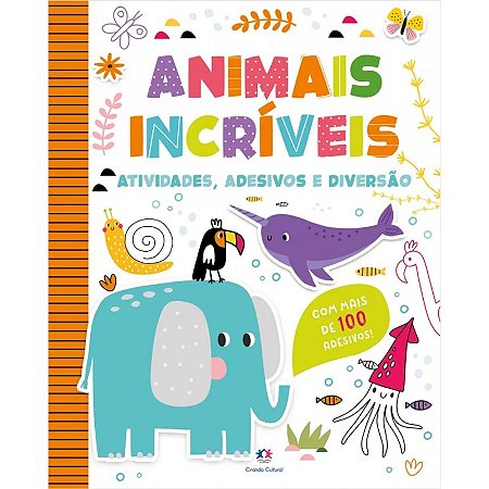 Livro Atividades, Adesivos e Diversão - Animais Incríveis - Editora Ciranda Cultural