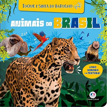 Livro Sonoro com Textura - Animais do Brasil - Editora Ciranda Cultural