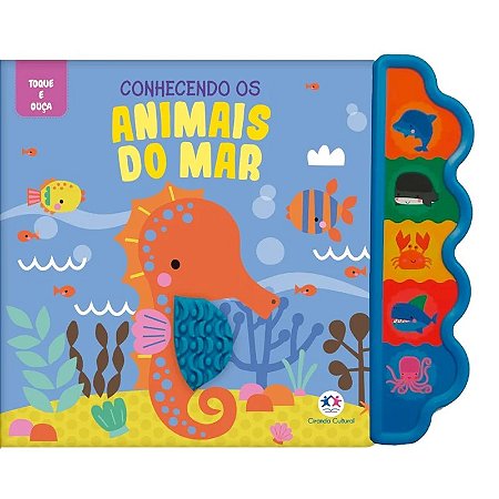 Livro Toque e Ouça: Conhecendo os Animais do Mar - Editora Ciranda Cultural