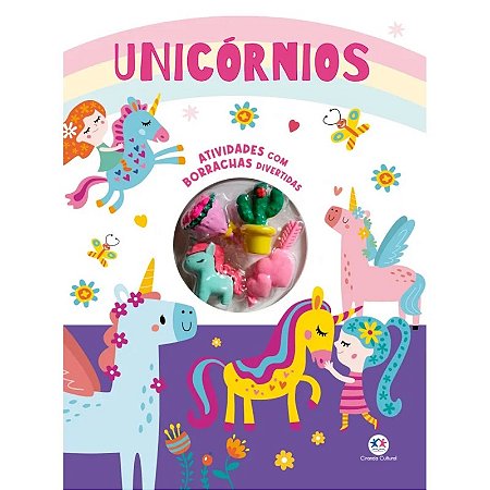 Livro Atividades com Borrachas Divertidas: Unicórnios - Editora Ciranda Cultural