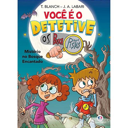 Livro Você é o Detetive - Os Buscapistas: Mistério no Bosque Encantado (Livro 1)