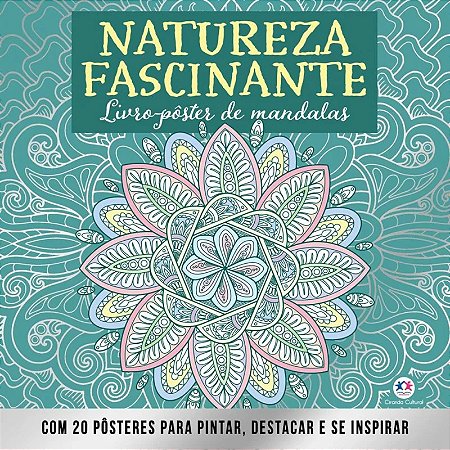 Livro-Pôster de Mandalas: Natureza Fascinante - Editora Ciranda Cultural
