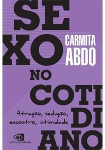 Sexo no Cotidiano: Atração, Sedução, Encontro, Intimidade