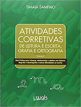 Atividades Corretivas - Leitura e Escrita, Grafia e Ortografia - Vol. 2