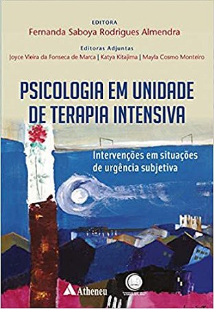 Psicologia em Unidades de Terapia Intensiva: Intervenções em Situações de Urgência Subjetiva