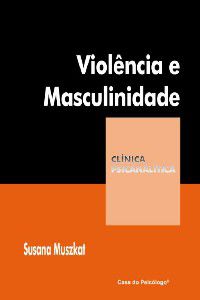 Violência e Masculinidade